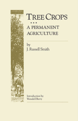 Tree Crops: A Permanent Agriculture 0933280440 Book Cover