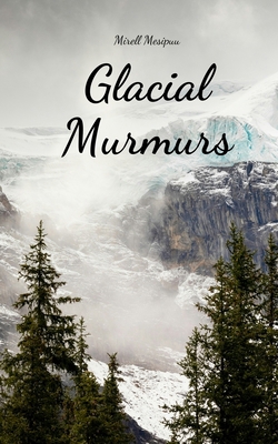 Glacial Murmurs 9908109537 Book Cover