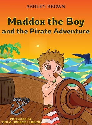 Maddox the Boy and the Pirate Adventure B0CK2HYW2N Book Cover