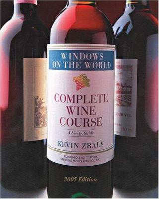 Windows on the World Complete Wine Course: 2005... 1402717334 Book Cover