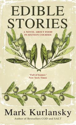 Edible Stories: A Novel in 16 Courses 1906142874 Book Cover