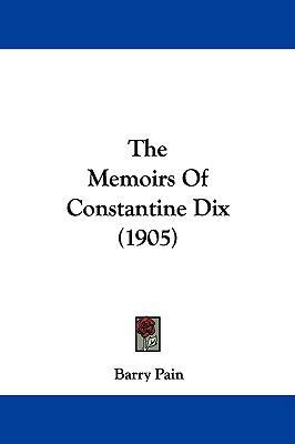 The Memoirs of Constantine Dix (1905) 1104341557 Book Cover