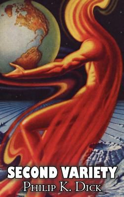 Second Variety by Philip K. Dick, Science Ficti... 1463895097 Book Cover