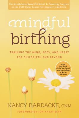 Mindful Birthing: Training the Mind, Body, and ... 006196395X Book Cover