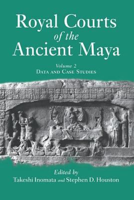 Royal Courts of the Ancient Maya: Volume 2: Dat... 0813338808 Book Cover