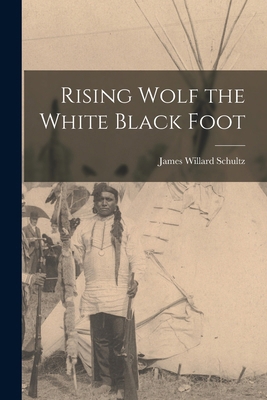 Rising Wolf the White Black Foot 1015403433 Book Cover