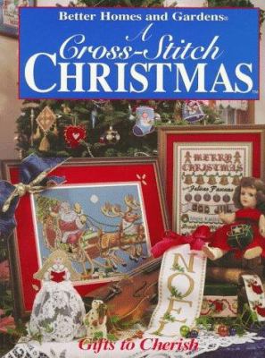 A Cross-Stitch Christmas: Gifts to Cherish 0696205580 Book Cover