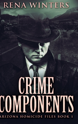 Crime Components: Large Print Hardcover Edition [Large Print] 103486355X Book Cover