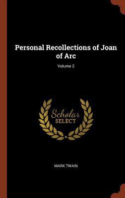 Personal Recollections of Joan of Arc; Volume 2 1374839787 Book Cover