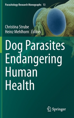 Dog Parasites Endangering Human Health 3030532291 Book Cover