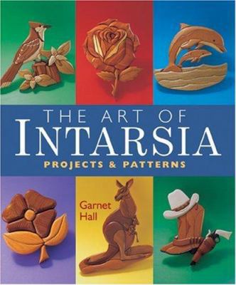 The Art of Intarsia: Projects & Patterns 1895569753 Book Cover