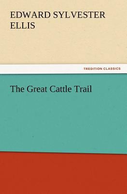The Great Cattle Trail 3847220519 Book Cover