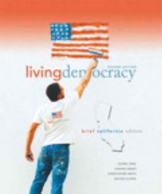 Living Democracy, Brief California Edition 0136027512 Book Cover