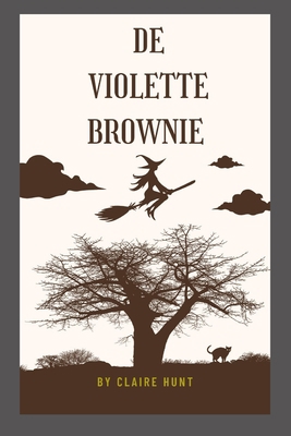 De Violette brownie [Dutch] B0BBYBMJ37 Book Cover