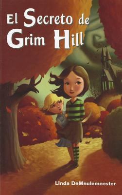 El Secreto de Grim Hill (Spanish Edition) [Spanish] 849564312X Book Cover