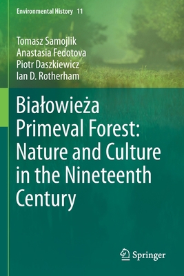 Bialowieza Primeval Forest: Nature and Culture ...            Book Cover