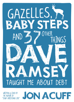 Gazelles, Baby Steps & 37 Other Things: Dave Ra... 0978562097 Book Cover