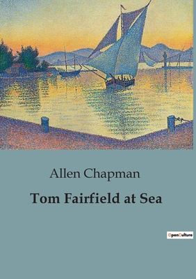 Tom Fairfield at Sea B0CCLTMLNZ Book Cover