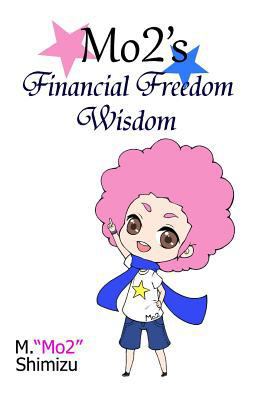 Mo2's Financial Freedom Wisdom 1492281921 Book Cover