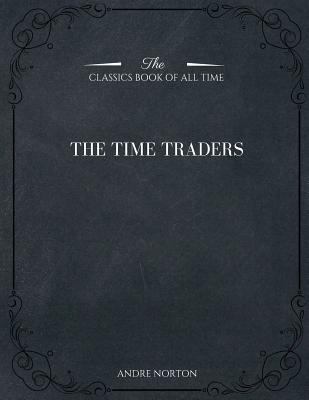 The Time Traders 1546982574 Book Cover