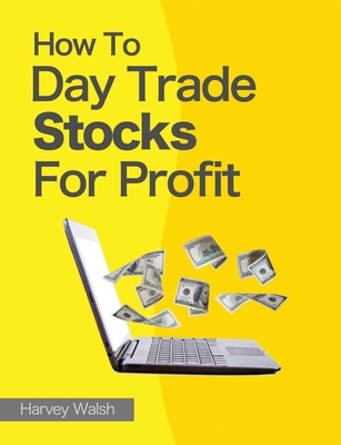 How To Day Trade Stocks For Profit 1484961749 Book Cover