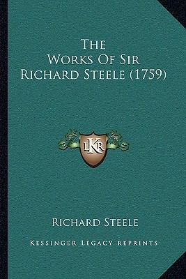 The Works Of Sir Richard Steele (1759) 1165802333 Book Cover