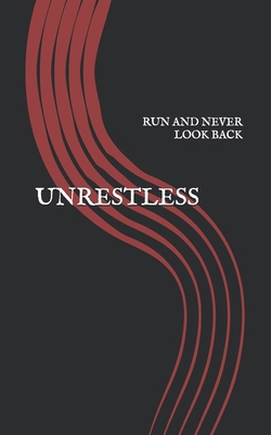 Unrestless: Run and Never Look Back B09CRNHQ7K Book Cover