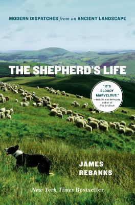 The Shepherd's Life: Modern Dispatches from an ... 1250060249 Book Cover