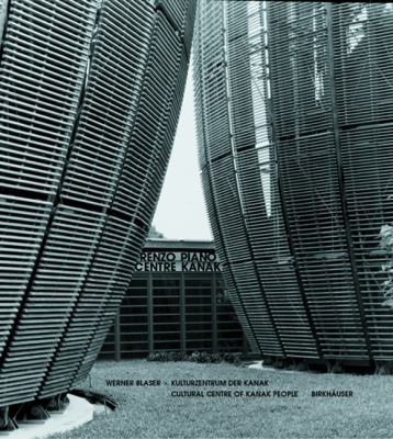 Renzo Piano - Centre Kanak: Cultural Centre of ... 3764365404 Book Cover