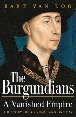 Burgundians: A Vanished Empire 1789543436 Book Cover