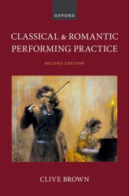 Classical and Romantic Performing Practice 0197581625 Book Cover