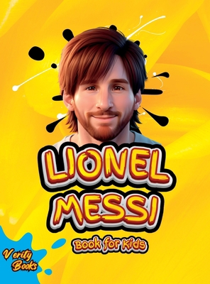 Lionel Messi Book for Kids: The Ultimate Biogra... [Large Print] 2119881022 Book Cover