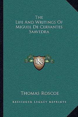 The Life And Writings Of Miguel De Cervantes Sa... 1162945265 Book Cover