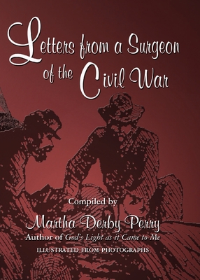 Letters from a Surgeon of the Civil War 1934645044 Book Cover