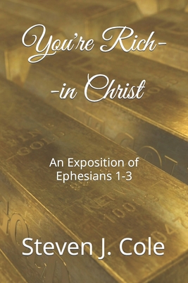 You're Rich--in Christ: An Exposition of Ephesi... B09LGNV727 Book Cover