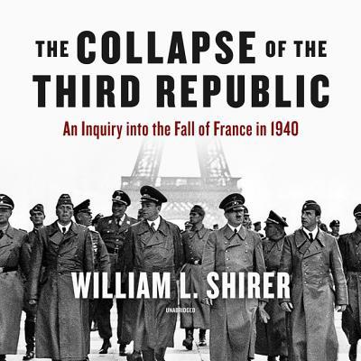 The Collapse of the Third Republic Lib/E: An In... 1982619627 Book Cover
