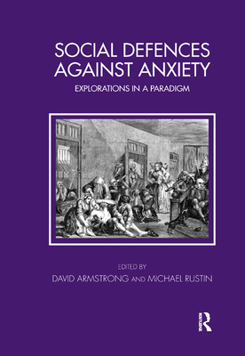 Social Defences Against Anxiety: Explorations i... 0367326981 Book Cover