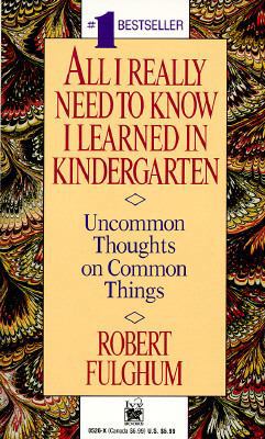 All I Really Need to Know I Learned in Kinderga... 080410526X Book Cover