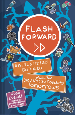 Flash Forward: An Illustrated Guide to Possible... 1419745476 Book Cover