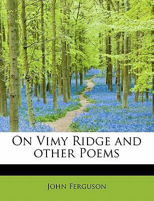 On Vimy Ridge and Other Poems 1241622949 Book Cover