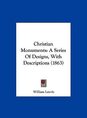 Christian Monuments: A Series of Designs, with ... 1162108746 Book Cover