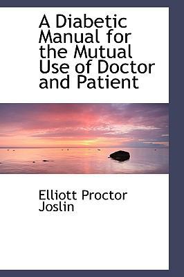 A Diabetic Manual for the Mutual Use of Doctor ... 0554479397 Book Cover