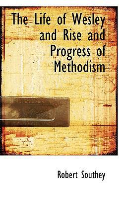 The Life of Wesley and Rise and Progress of Met... 1116457512 Book Cover