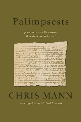 Palimpsests: poems based on the classics that s... 1990992269 Book Cover