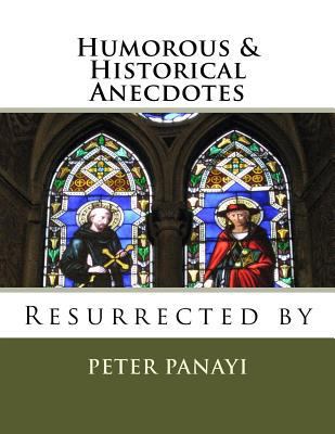 Humorous & Historical Anecdotes: Resurrected By 1545055246 Book Cover