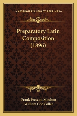 Preparatory Latin Composition (1896) 1164859927 Book Cover