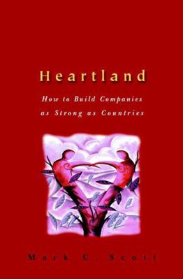 Heartland: How to Build Companies as Strong as ... 0471499366 Book Cover
