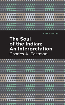 The Soul of an Indian:: An Interpetation 1513283324 Book Cover