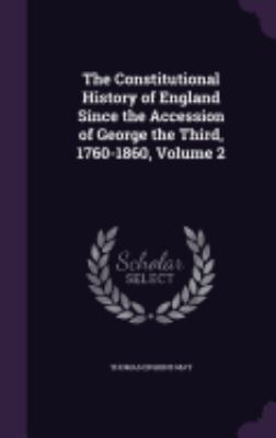 The Constitutional History of England Since the... 1358183651 Book Cover