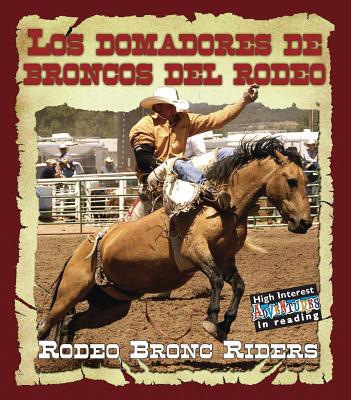 Los Domadores de Broncos del Rodeo: Rodeo Bronc... [Spanish] 1604725168 Book Cover